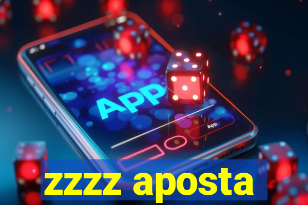 zzzz aposta